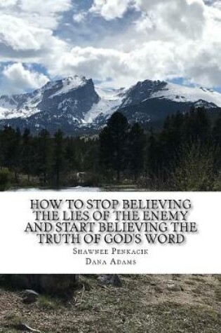 Cover of How To Stop Believing the Lies of the Enemy