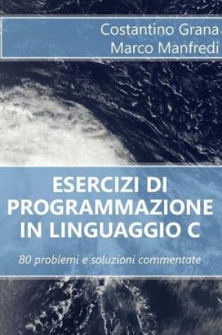 Cover of Esercizi di programmazione in linguaggio C