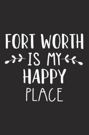 Cover of Fort Worth Is My Happy Place