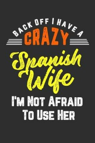 Cover of Back Off I Have A Crazy Spanish Wife I'm Not Afraid To Use Her