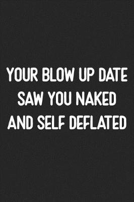 Book cover for Your Blow Up Date Saw You Naked And Self Deflated