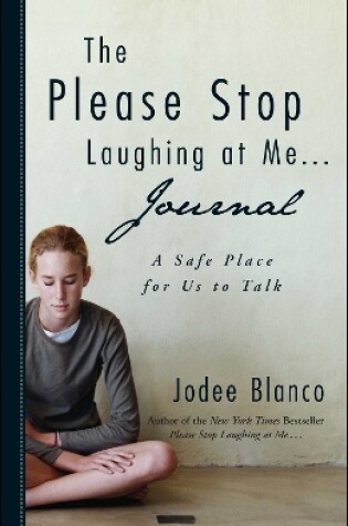 Cover of The Please Stop Laughing at Me . . . Journal