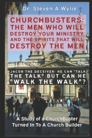 Cover of Jacob the Deceiver (He Can Talk the Talk But Can He Walk the Walk?) - A Study of a ChurchBusters turned in to a ChurchBuilder
