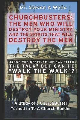 Cover of Jacob the Deceiver (He Can Talk the Talk But Can He Walk the Walk?) - A Study of a ChurchBusters turned in to a ChurchBuilder