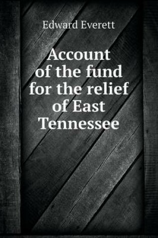 Cover of Account of the fund for the relief of East Tennessee