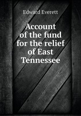 Book cover for Account of the fund for the relief of East Tennessee