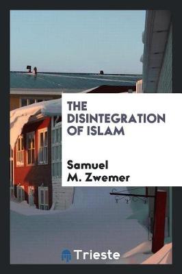 Book cover for The Disintegration of Islam