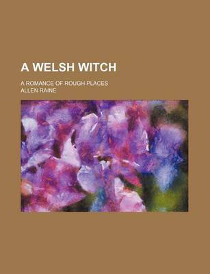 Book cover for A Welsh Witch; A Romance of Rough Places