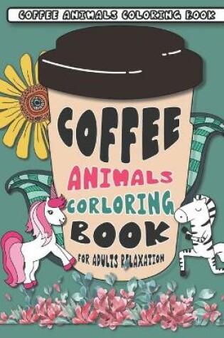 Cover of Coffee Animals Coloring Book