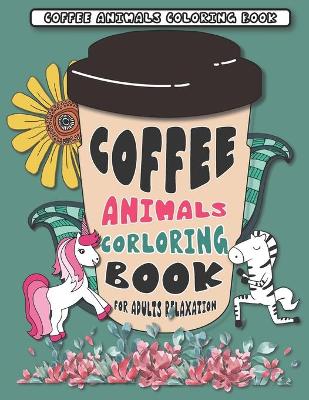 Book cover for Coffee Animals Coloring Book