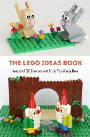 Cover of The Lego Ideas Book