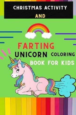 Cover of Christmas activity and farting unicorn coloring book for kids