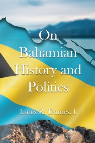 Cover of On Bahamian History & Politics