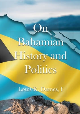 Book cover for On Bahamian History & Politics