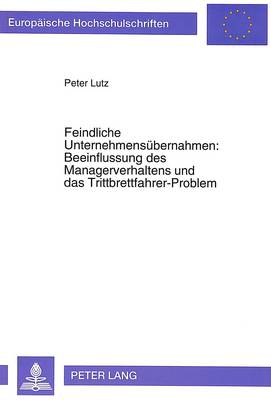 Cover of Feindliche Unternehmensuebernahmen: Beeinflussung Des Managerverhaltens Und Das Trittbrettfahrer-Problem