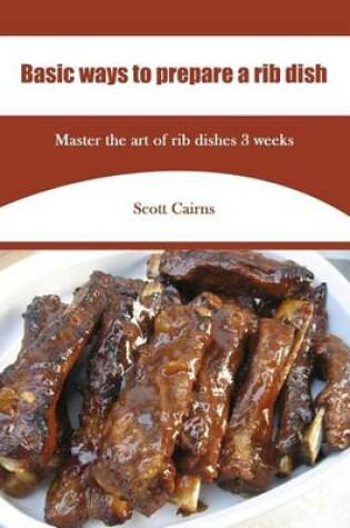 Cover of Basic Ways to Prepare a Rib Dish