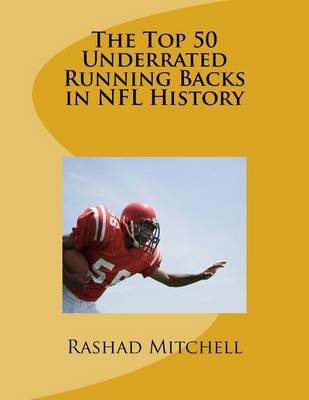 Book cover for The Top 50 Underrated Running Backs in NFL History