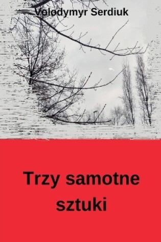 Cover of Trzy samotne sztuki