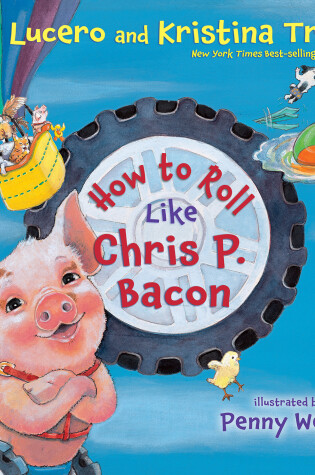 Cover of How to Roll Like Chris P. Bacon