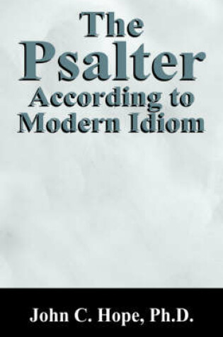 Cover of The Psalter According to Modern Idiom
