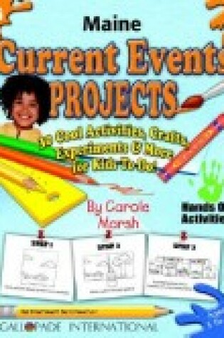 Cover of Maine Current Events Projects - 30 Cool Activities, Crafts, Experiments & More F