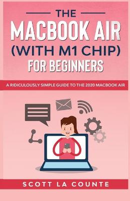 Book cover for The MacBook Air (With M1 Chip) For Beginners