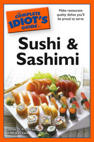 Cover of The Complete Idiot's Guide to Sushi and Sashimi