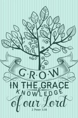 Cover of Grow in the Grace Knowledge of Our Lord 2 Peter 3