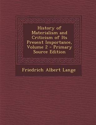 Book cover for History of Materialism and Criticism of Its Present Importance, Volume 2 - Primary Source Edition