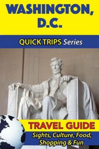 Cover of Washington D.C. Travel Guide (Quick Trips Series)