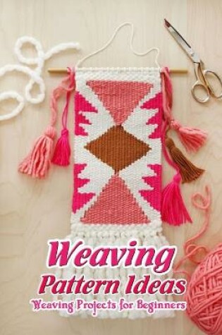 Cover of Weaving Pattern Ideas