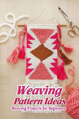 Book cover for Weaving Pattern Ideas