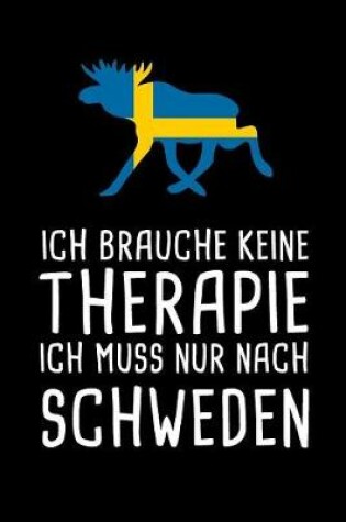 Cover of Ich Brauche Keine Therapie Ich Muss Nur Nach Schweden