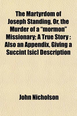 Book cover for The Martyrdom of Joseph Standing, Or, the Murder of a "Mormon" Missionary; A True Story