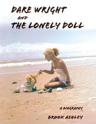 Book cover for Dare Wright And The Lonely Doll