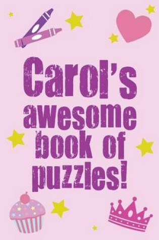 Cover of Carol's Awesome Book Of Puzzles!