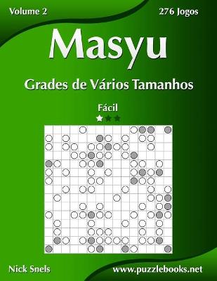 Book cover for Masyu Grades de Vários Tamanhos - Fácil - Volume 2 - 276 Jogos