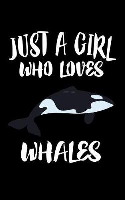 Book cover for Just A Girl Who Loves Whales