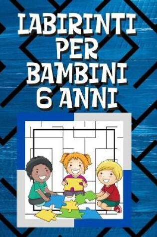 Cover of Labirinti Per Bambini 6 Anni