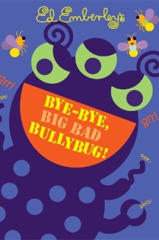 Cover of Bye-Bye, Big Bad Bullybug!