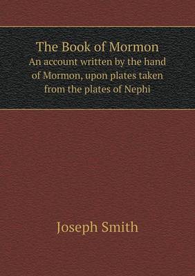 Book cover for The Book of Mormon An account written by the hand of Mormon, upon plates taken from the plates of Nephi