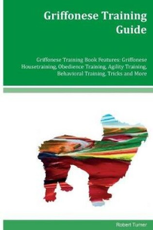 Cover of Griffonese Training Guide Griffonese Training Book Features