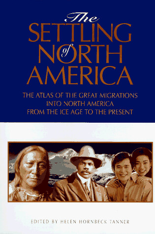 Cover of The Settling of North America: the Visual Atlas of the Great Mig