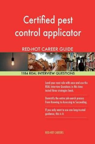 Cover of Certified Pest Control Applicator Red-Hot Career; 1184 Real Interview Questions