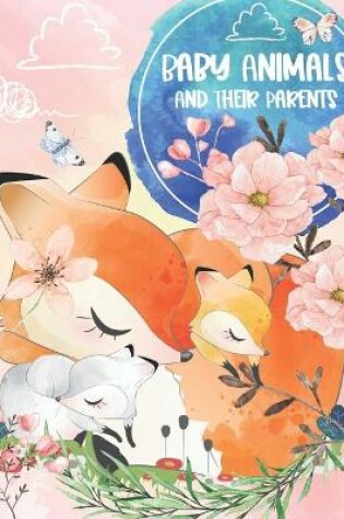 Cover of Baby Animals And Their Parents