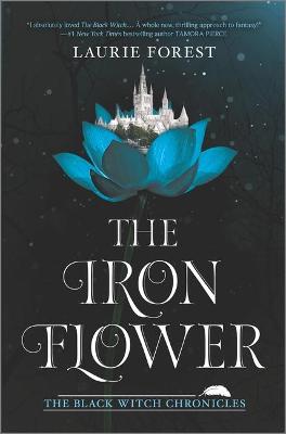 The Iron Flower by Laurie Forest