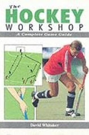 Cover of Hockey Workshop: a Complete Game Guide