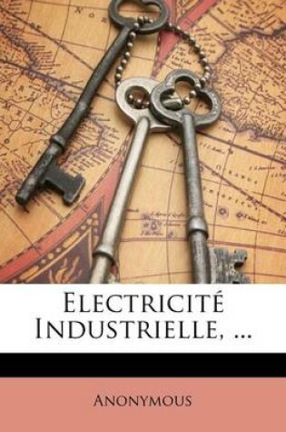 Cover of Electricite Industrielle, ...