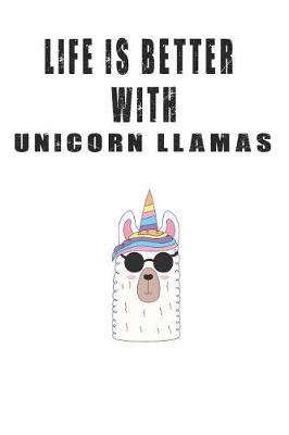 Book cover for Life is Better with Unicorns