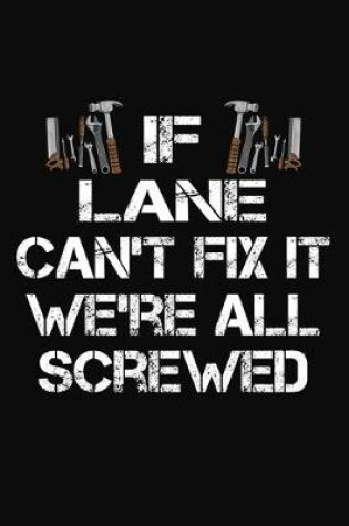 Cover of If Lane Can't Fix It We're All Screwed